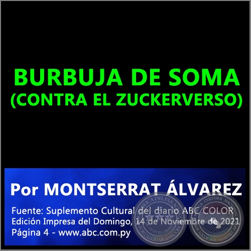 BURBUJA DE SOMA (CONTRA EL ZUCKERVERSO) - Por MONTSERRAT ÁLVAREZ - Domingo, 14 de Noviembre de 2021